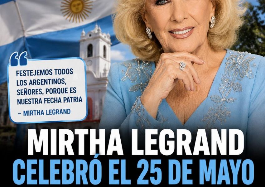 Mirtha Legrand celebró el 25 de Mayo con un emotivo mensaje patriótico